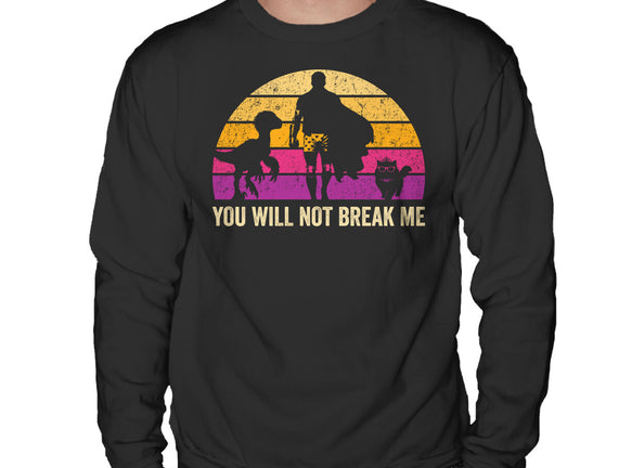 You Will Not Break Me Vintage