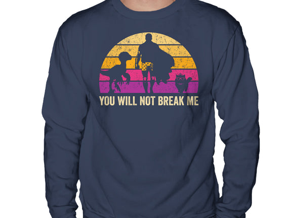 You Will Not Break Me Vintage
