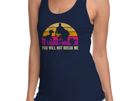 You Will Not Break Me Vintage