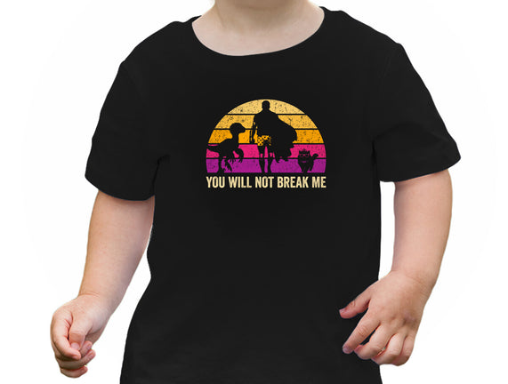 You Will Not Break Me Vintage