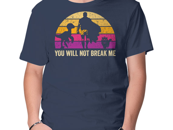 You Will Not Break Me Vintage