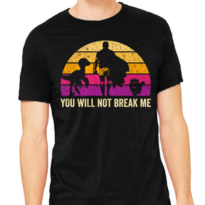 You Will Not Break Me Vintage