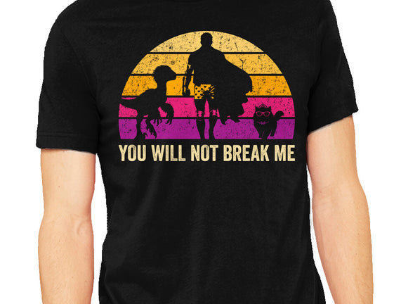 You Will Not Break Me Vintage