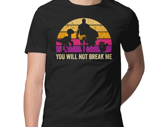 You Will Not Break Me Vintage
