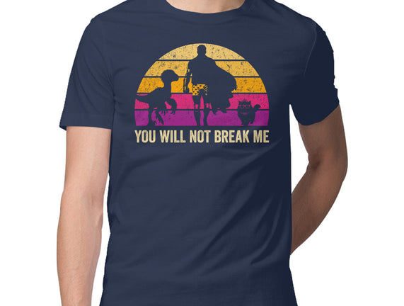 You Will Not Break Me Vintage