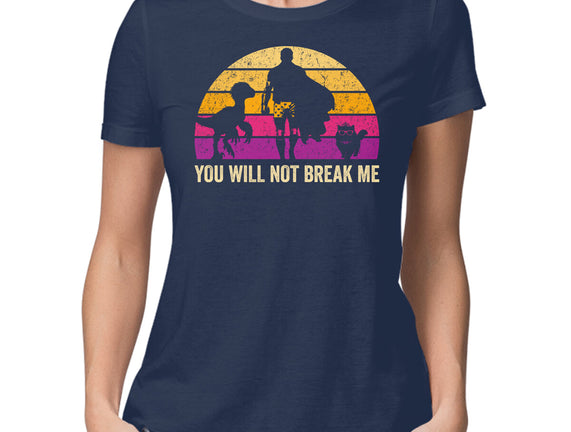 You Will Not Break Me Vintage