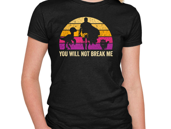 You Will Not Break Me Vintage