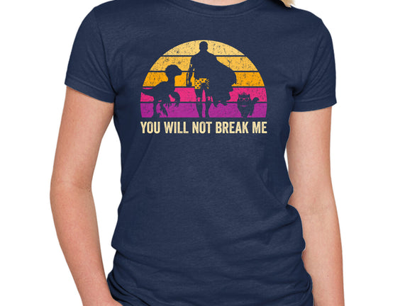 You Will Not Break Me Vintage
