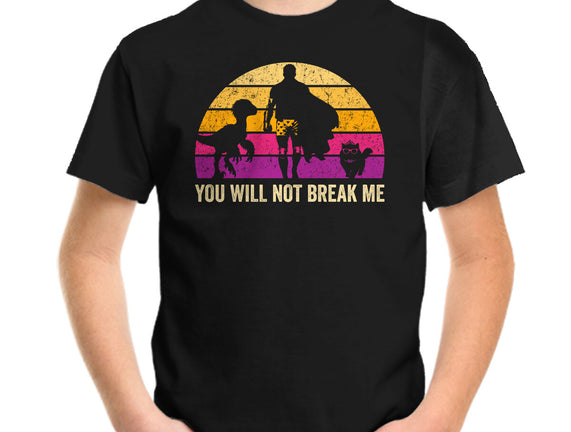 You Will Not Break Me Vintage