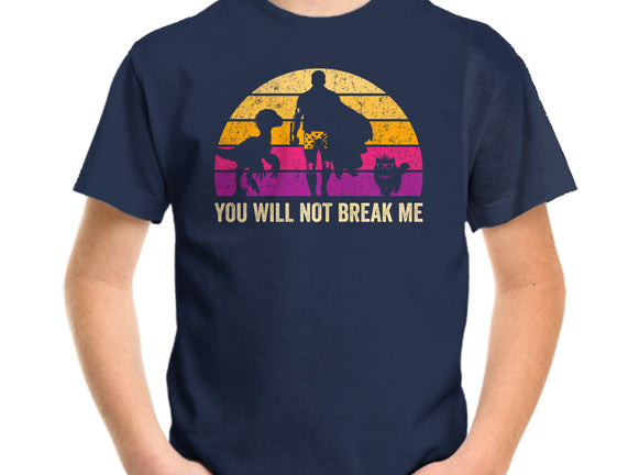 You Will Not Break Me Vintage
