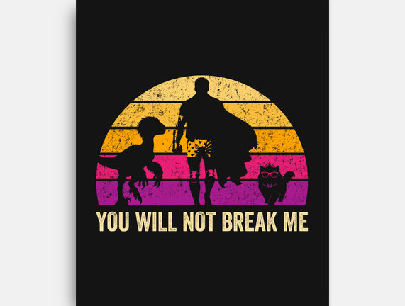You Will Not Break Me Vintage