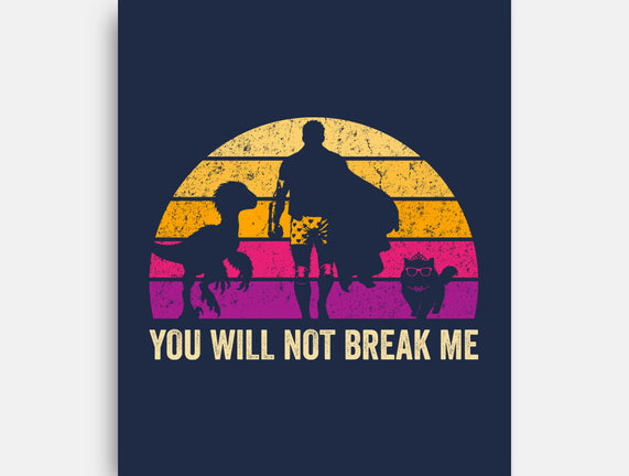 You Will Not Break Me Vintage