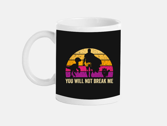 You Will Not Break Me Vintage