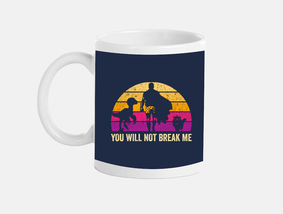 You Will Not Break Me Vintage