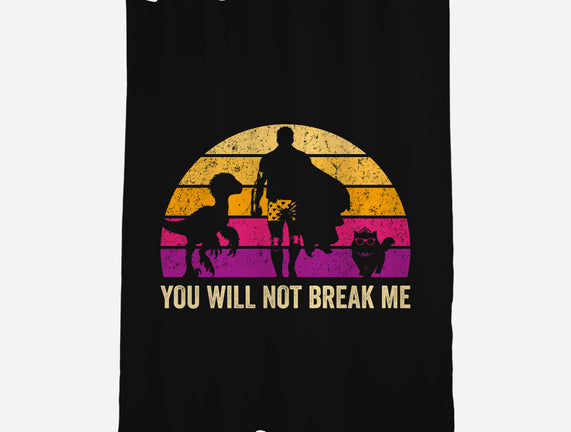 You Will Not Break Me Vintage