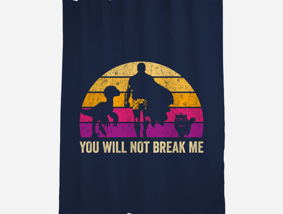 You Will Not Break Me Vintage