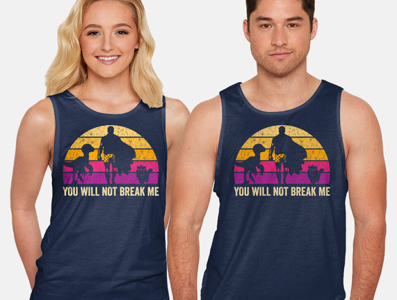 You Will Not Break Me Vintage