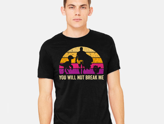You Will Not Break Me Vintage