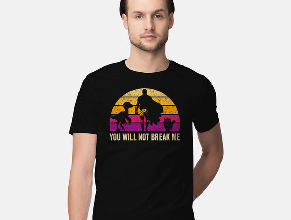 You Will Not Break Me Vintage