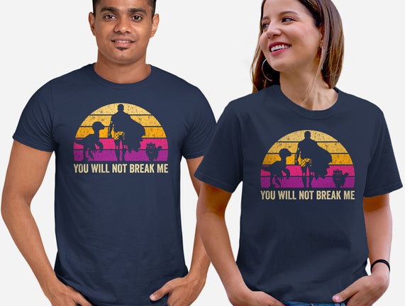 You Will Not Break Me Vintage