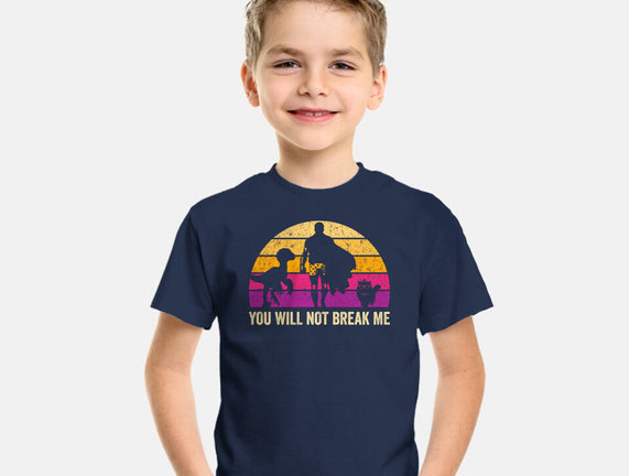 You Will Not Break Me Vintage