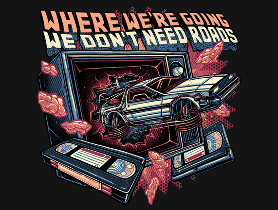 We Don’t Need Roads