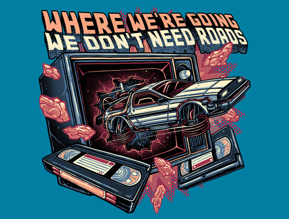We Don’t Need Roads