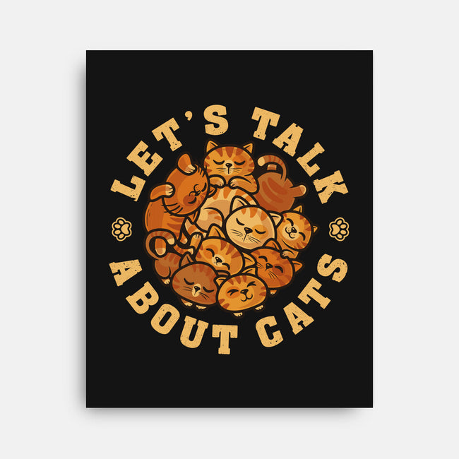 Lets Talk About Cats-None-Stretched-Canvas-erion_designs