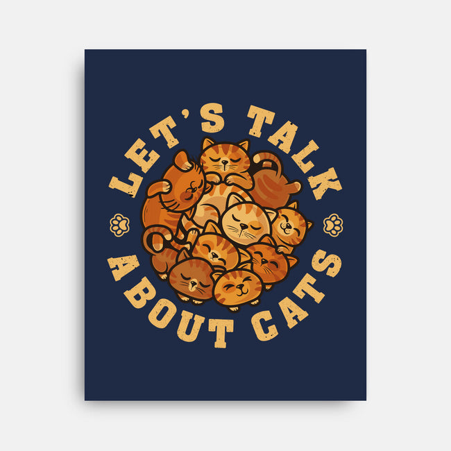 Lets Talk About Cats-None-Stretched-Canvas-erion_designs
