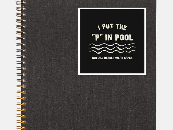 I Put The P In Pool