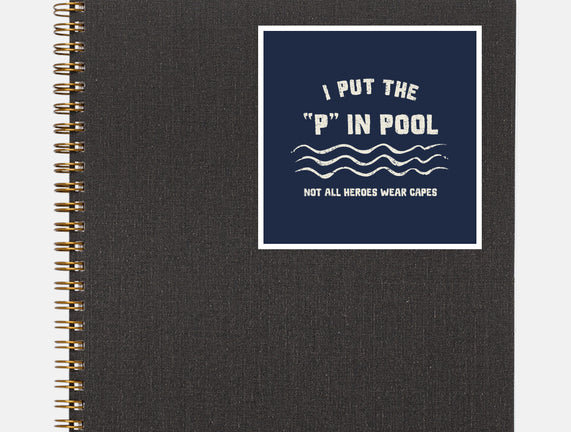 I Put The P In Pool
