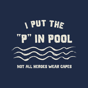 I Put The P In Pool