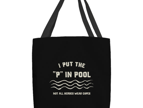 I Put The P In Pool