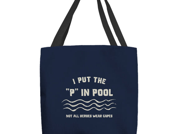 I Put The P In Pool