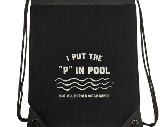 I Put The P In Pool