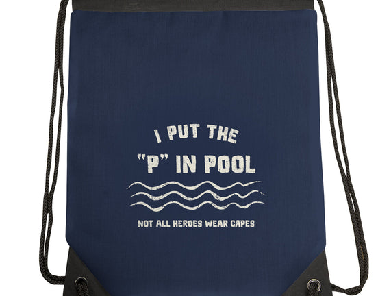 I Put The P In Pool