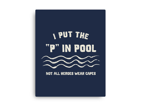 I Put The P In Pool