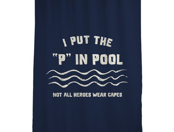 I Put The P In Pool