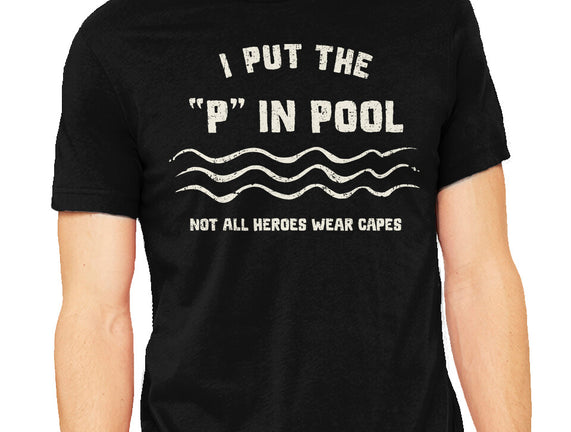 I Put The P In Pool