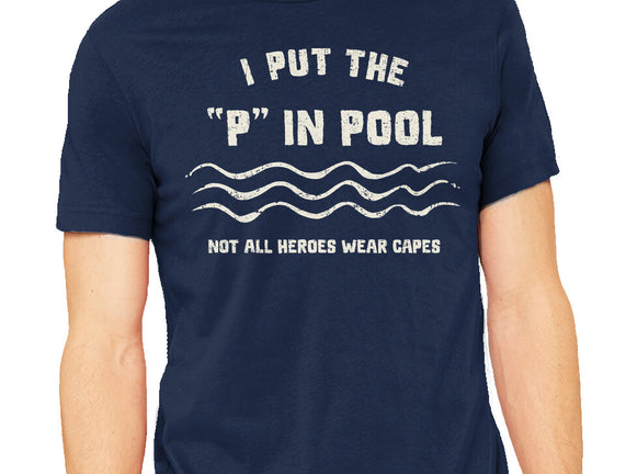 I Put The P In Pool