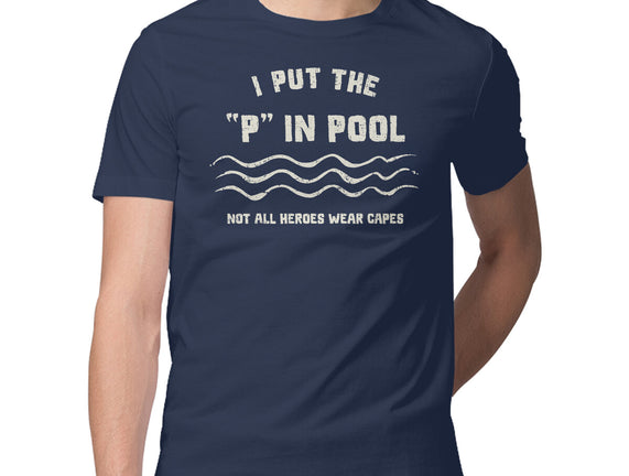 I Put The P In Pool