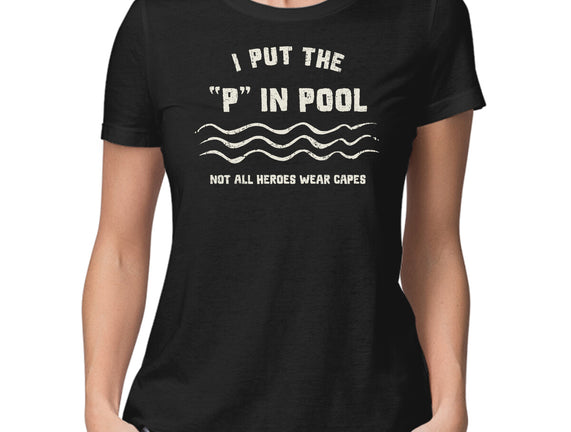 I Put The P In Pool