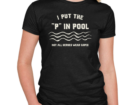 I Put The P In Pool