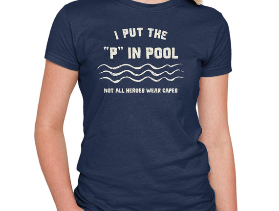 I Put The P In Pool