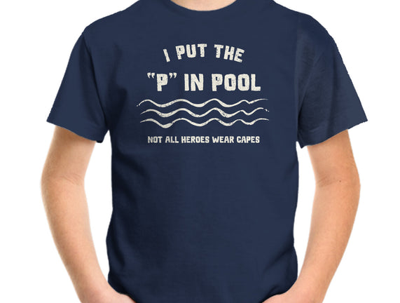 I Put The P In Pool