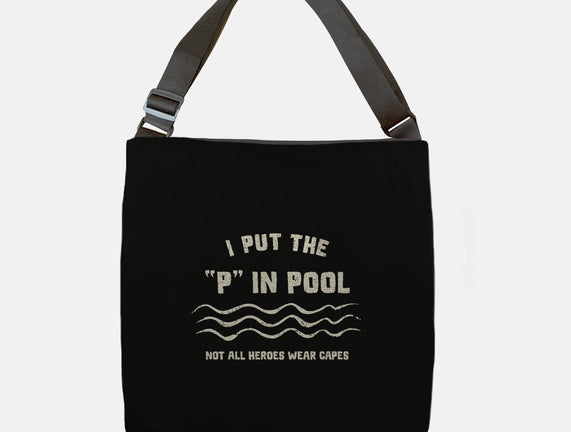 I Put The P In Pool