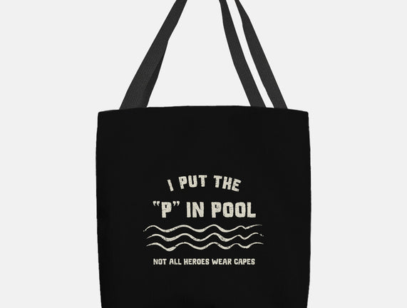 I Put The P In Pool