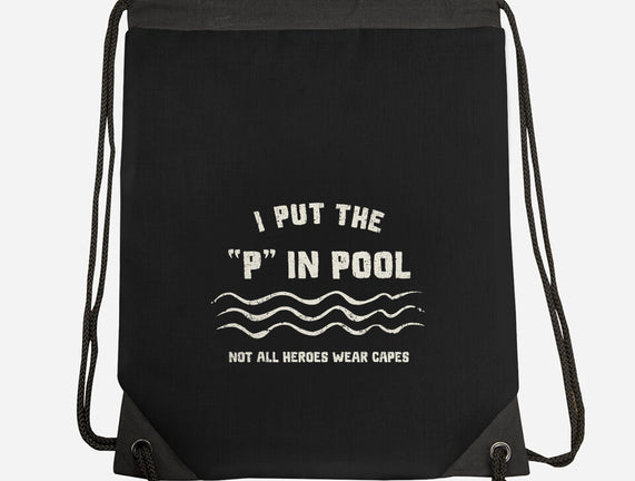 I Put The P In Pool
