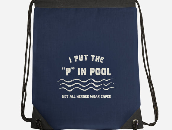 I Put The P In Pool