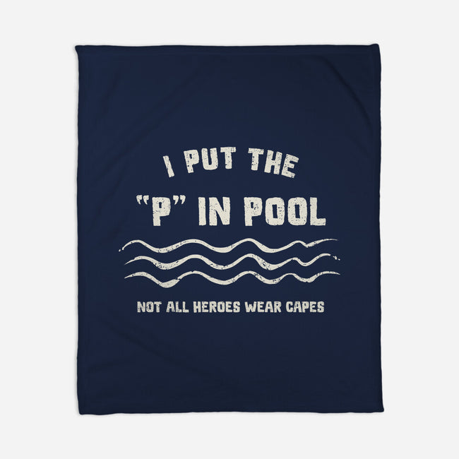 I Put The P In Pool-None-Fleece-Blanket-kg07